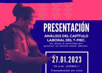Presentación del documento “Análisis del capítulo laboral del TMEC”